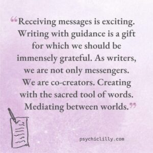 Quote about automatic writing – receiving messages from spirit through the sacred tool of words.