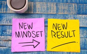 New mindset leads to new results – inspirational message about changing beliefs and creating transformation