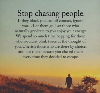 Stop Chasing People Quote Stop chasing people quote about letting go of unhealthy relationships